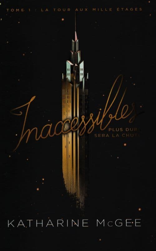 Inaccessibles Tome I La tour aux mille étages - Katharine Mcgee