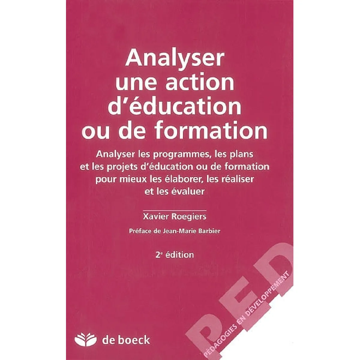 Analyser une action d'éducation ou de formation : analyser les programmes, les plans et les projets d'éducation ou de formation pour mieux les élaborer, les réaliser et les évaluer